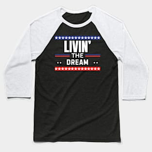 Living the dream Baseball T-Shirt